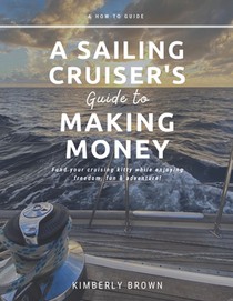 A Sailing Cruiser's Guide to Making Money