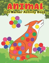 ANIMAL Dot Marker Activity Book: Animals Do a Dot Coloring Book - Preschool Kindergarten Activities - Great gift for Kids