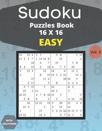 Sudoku easy Puzzles 16 X 16 - volume 3: 100 easy Sudoku 16 X 16 Puzzles book for adults with Solutions - Large Print - One Puzzle Per Page (Volume 3)