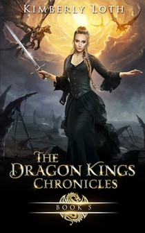 The Dragon Kings Chronicles: Book 5