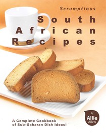 Scrumptious South African Recipes