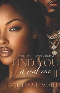 Find You A Real One 2: A Friends to Lovers Romance