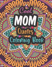 Cool Mom Quotes Coloring Book