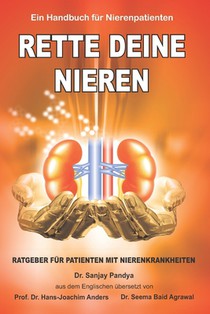 Rette Deine Nieren - Ein Handbuch fur Nierenpatienten