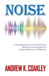 Noise: A revealing look at how the devil uses distractions to bring about 
