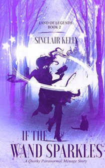 If The Wand Sparkles: A Quirky Paranormal Menage Story