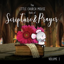 The Little Church Mouse Book Of Scripture & Prayer Book 1.