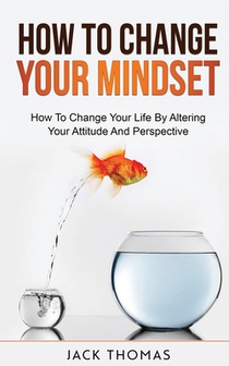 How To Change Your Mindset