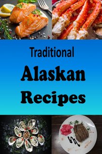 Traditional Alaskan Recipes