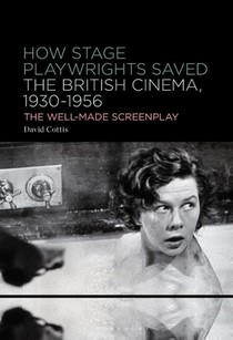 How Stage Playwrights Saved the British Cinema, 1930-1956