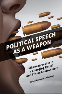 Gonzalez-Gorman, S: Political Speech as a Weapon
