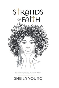 Strands of Faith: Conditioned by Courage, Hope and Self-Love