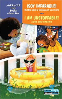 ¡Soy Imparable! / I Am Unstoppable!: Un Libro Sobre La Confianza En Uno Mismo / A Book about Confidence