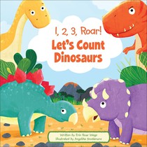 1, 2, 3, Roar! Let's Count Dinosaurs