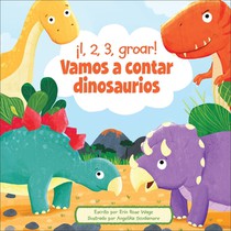 ¡1, 2, 3, Groar! Vamos a Contar Dinosaurios (1, 2, 3, Roar! Let's Count Dinosaurs)