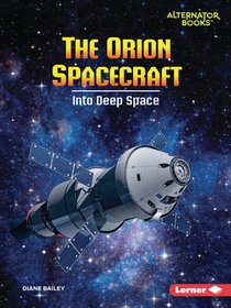 The Orion Spacecraft: Into Deep Space