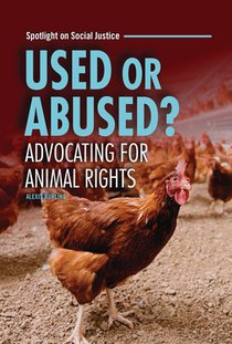 Used or Abused?: Advocating for Animal Rights