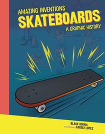 Skateboards: A Graphic History