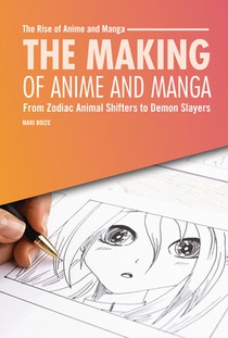 The Making of Anime and Manga: From Zodiac Animal Shifters to Demon Slayers