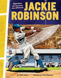 Jackie Robinson: Deportistas Que Marcaron Una Diferencia (Athletes Who Made a Difference)