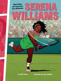 Serena Williams: Deportistas Que Marcaron Una Diferencia (Athletes Who Made a Difference)