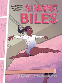 Simone Biles: Deportistas Que Marcaron Una Diferencia (Athletes Who Made a Difference)