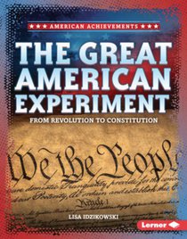 The Great American Experiment: From Revolution to Constitution