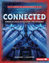 Connected: America's Role in Building the Internet