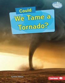Could We Tame a Tornado?