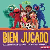 Bien Jugado (Good Game): Guía de Sesame Street (R) Para Tener Espíritu Deportivo (a Sesame Street (R) Guide to Being a Good Sport)