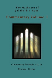 Mathnawi Commentary Volume I: Commentary on the Mathnawi of Jalaluddin Rumi