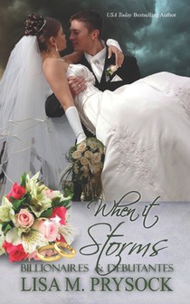 When It Storms (Billionaires & Debutantes, Book 10)