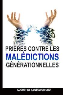 Prières Contre Les Malédictions Générationnelles: briser les maledictions de lien du sang