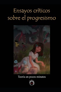 Ensayos Criticos Sobre Progresismo