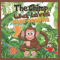 The Chimp Who Loves Hash Browns