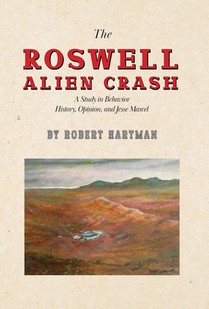 The Roswell Alien Crash: A Study in Behavior History, Opinion, and Jesse Marcel