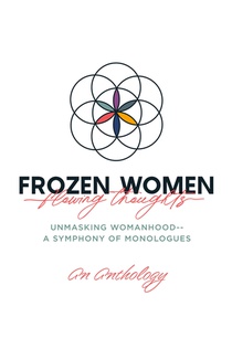 Frozen Women/Flowing Thoughts