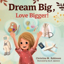 Dream Big, Love Bigger!