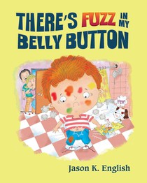 There's Fuzz in My Belly Button