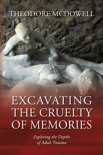 Excavating the Cruelty of Memories