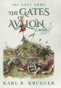 The Gates of Avalon: The Lost Army - Book II