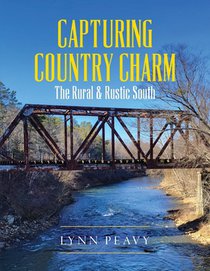 Capturing Country Charm: The Rural & Rustic South