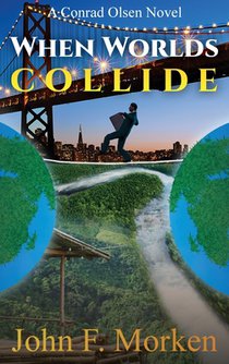 When Worlds Collide: A Conrad Olsen Novel
