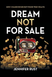 Dream Not for Sale: How I Chased Riches but Found True Wealth