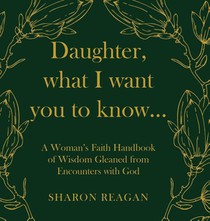 Daughter, what I want you to know...