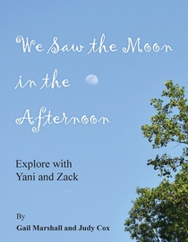 We Saw the Moon in the Afternoon: Explore with Yani and Zack