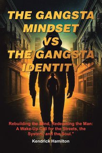 THE GANGSTA MINDSET VS THE GANGSTA IDENTITY