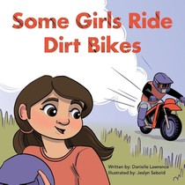 Some Girls Ride Dirt Bikes