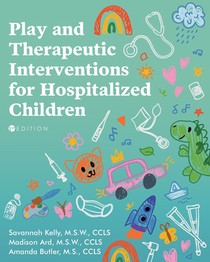 Play and Therapeutic Interventions for Hospitalized Children