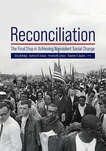 Reconciliation: The Final Step in Achieving Nonviolent Social Change